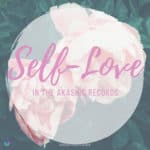 Self-Love in the Akashic Records